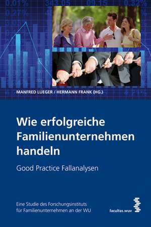 Wie erfolgreiche Familienunternehmen handeln de Manfred Lueger