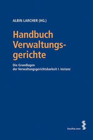 Handbuch Verwaltungsgerichte de Albin Larcher