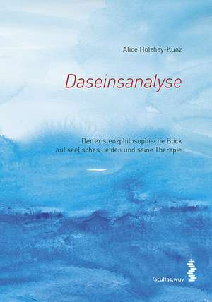 Daseinsanalyse de Alice Holzhey-Kunz