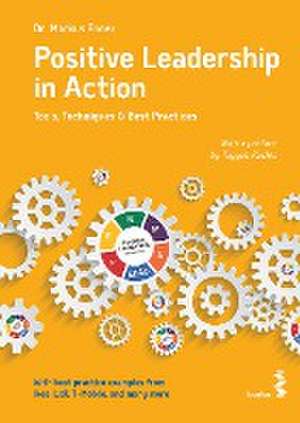 Positive Leadership in Action de Markus Ebner