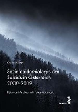 Sozialepidemiologie des Suizids in Österreich 2000-2019 de Carlos Watzka