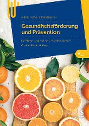 Gesundheitsförderung und Prävention de Herlinde Steinbach