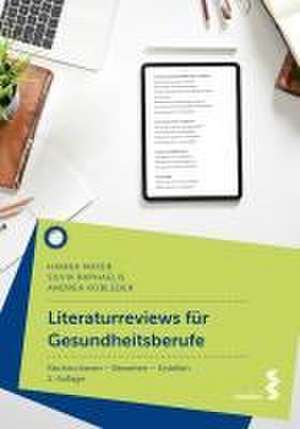 Literaturreviews für Gesundheitsberufe de Hanna Mayer