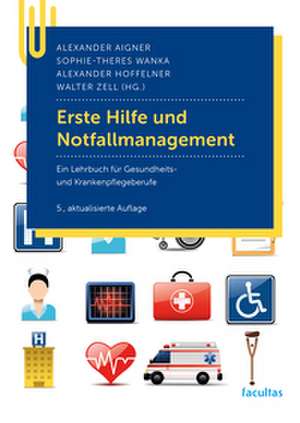 Erste Hilfe und Notfallmanagement de Alexander Aigner