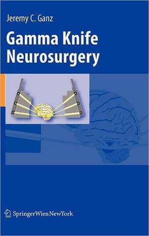 Gamma Knife Neurosurgery de Jeremy Ganz