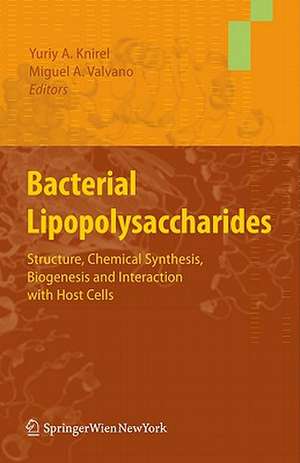 Bacterial Lipopolysaccharides: Structure, Chemical Synthesis, Biogenesis and Interaction with Host Cells de Yuriy A. Knirel