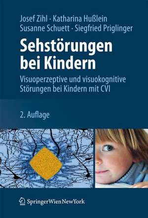 Sehstörungen bei Kindern: Visuoperzeptive und visuokognitive Störungen bei Kindern mit CVI de Josef Zihl