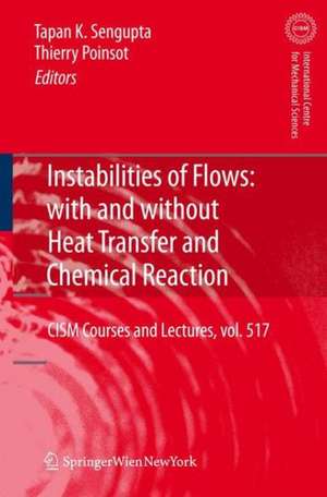 Instabilities of Flows: With and Without Heat Transfer and Chemical Reaction de Tapan Sengupta