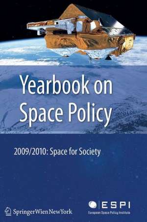 Yearbook on Space Policy 2009/2010: Space for Society de Kai-Uwe Schrogl