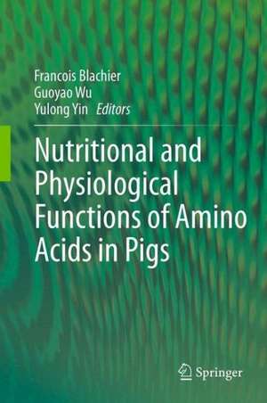 Nutritional and Physiological Functions of Amino Acids in Pigs de Francois Blachier