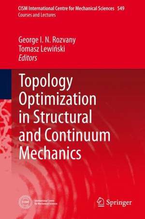 Topology Optimization in Structural and Continuum Mechanics de George I. N. Rozvany