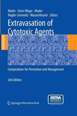 Extravasation of Cytotoxic Agents: Compendium for Prevention and Management de Ines Mader