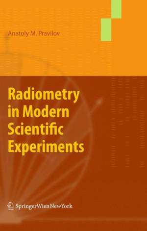 Radiometry in Modern Scientific Experiments de Pravilov Anatoly