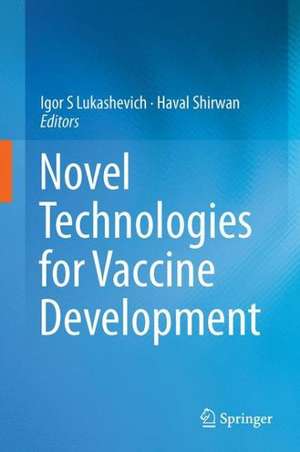 Novel Technologies for Vaccine Development de Igor S Lukashevich