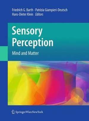 Sensory Perception: Mind and Matter de Friedrich G. Barth