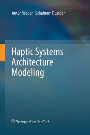 Haptic Systems Architecture Modeling de Anton Weber