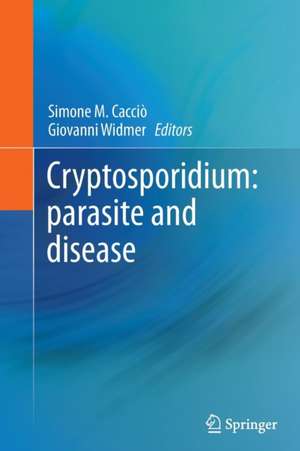 Cryptosporidium: parasite and disease de Simone M. Cacciò