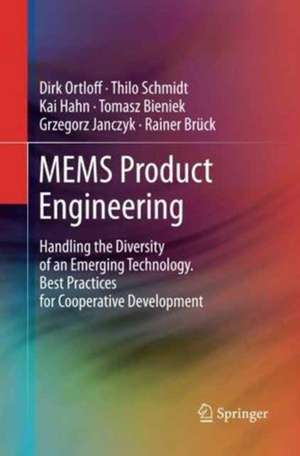 MEMS Product Engineering: Handling the Diversity of an Emerging Technology. Best Practices for Cooperative Development de Dirk Ortloff