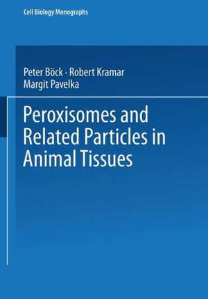 Peroxisomes and Related Particles in Animal Tissues de P. Böck