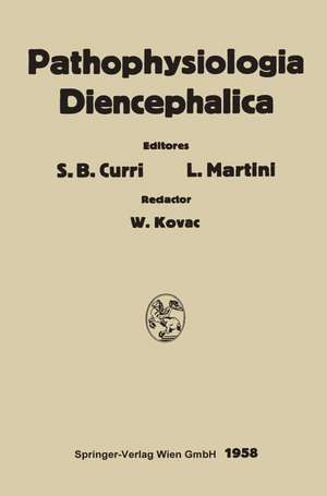 Pathophysiologia Diencephalica: Symposium Internationale, Milano, 1956 de W. Kovac