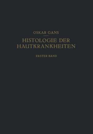 Normale Anatomie und Entwicklungsgeschichte · Leichenerscheinungen Dermatopathien · Dermatitiden I de Oscar Gans