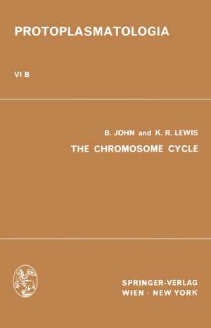 The Chromosome Cycle: Kern- und Zellteilung B the Chromosome Cycle de Bernard John