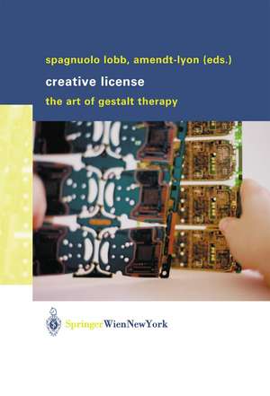 Creative License: The Art of Gestalt Therapy de Margherita Spagnuolo Lobb