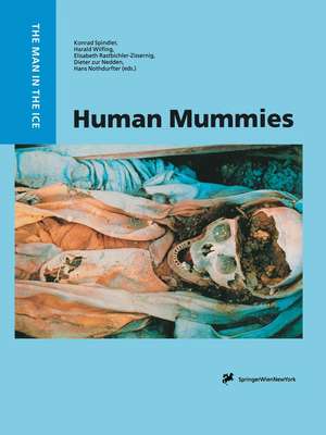 Human Mummies: A Global Survey of their Status and the Techniques of Conservation de Konrad Spindler