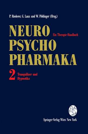 Neuro-Psychopharmaka Ein Therapie-Handbuch: Band 2: Tranquilizer und Hypnotika de Peter Riederer