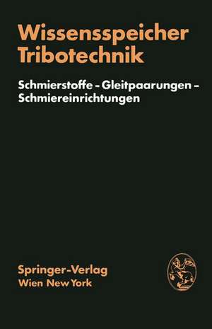 Wissensspeicher Tribotechnik: Schmierstoffe — Gleitpaarungen — Schmiereinrichtungen de H. Brendel