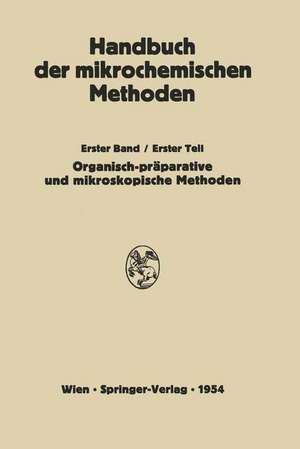 Präparative Mikromethoden in der Organischen Chemie: Mikroskopische Methoden de H. Lieb