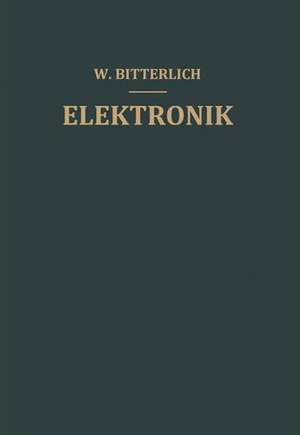 Einführung in Die Elektronik de Wolfram Bitterlich