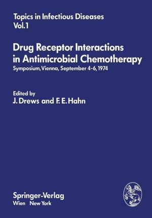 Drug Receptor Interactions in Antimicrobial Chemotherapy: Symposium, Vienna, September 4–6, 1974 de J. Drews