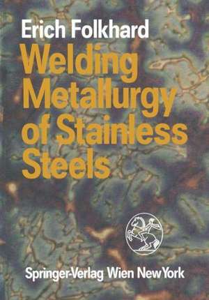 Welding Metallurgy of Stainless Steels de G. Rabensteiner