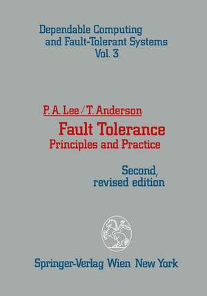 Fault Tolerance: Principles and Practice de Peter A. Lee