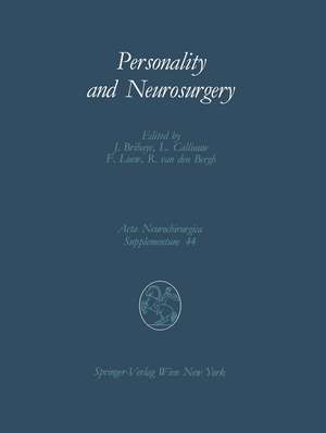 Personality and Neurosurgery: Proceedings of the Third Convention of the Academia Eurasiana Neurochirurgica Brussels, August 30–September 2, 1987 de J. Brihaye