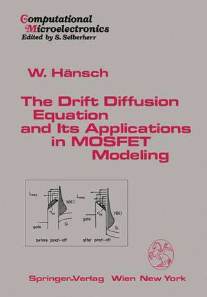 The Drift Diffusion Equation and Its Applications in MOSFET Modeling de Wilfried Hänsch