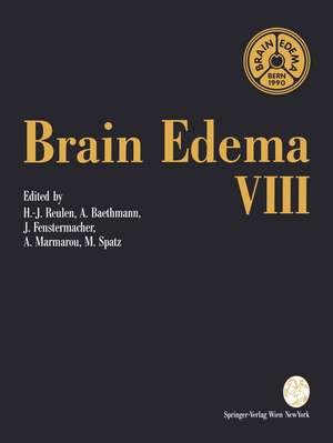 Brain Edema VIII: Proceedings of the Eighth International Symposium, Bern, June 17–20, 1990 de Hans-J. Reulen