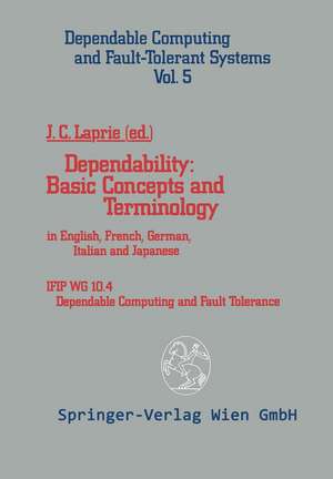 Dependability: Basic Concepts and Terminology: In English, French, German, Italian and Japanese de Jean-Claude Laprie