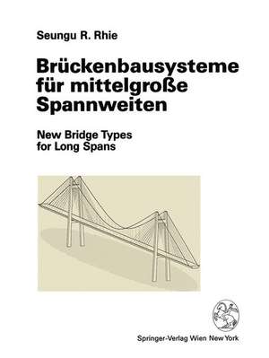 Brückenbausysteme für mittelgroße Spannweiten de Seungu R. Rhie