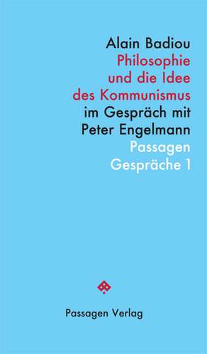 Philosophie und die Idee des Kommunismus de Alain Badiou