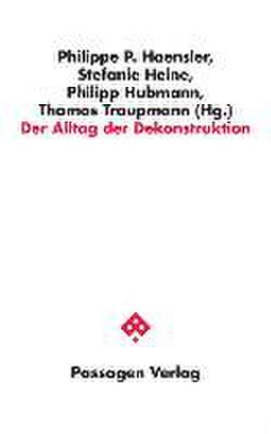 Der Alltag der Dekonstruktion de Philippe P. Haensler