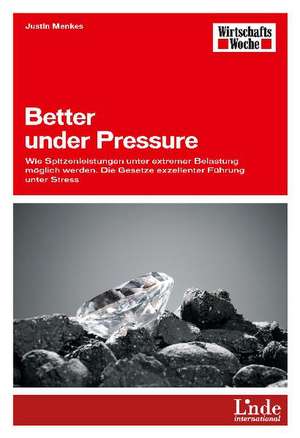 Better under Pressure de Justin Menkes