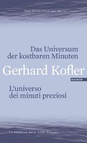 Das Universum der kostbaren Minuten / L'universo dei minuti preziosi de Gerhard Kofler