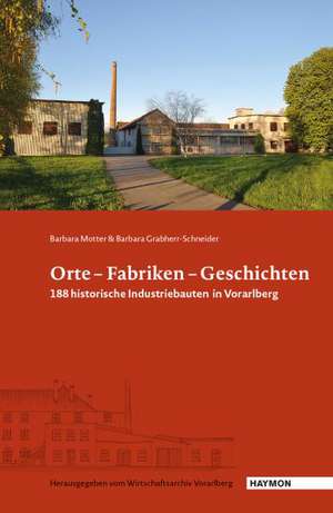 Orte - Fabriken - Geschichten de Barbara Motter