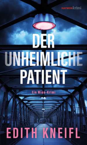 Der unheimliche Patient de Edith Kneifl