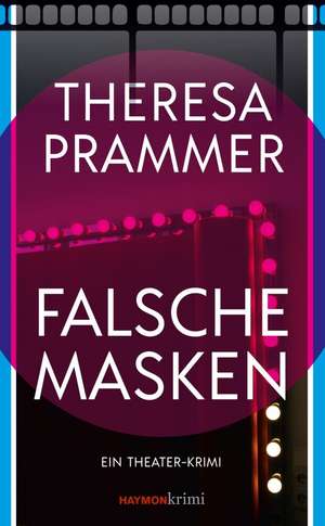 Falsche Masken de Theresa Prammer