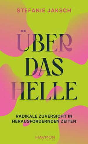 Über das Helle de Stefanie Jaksch
