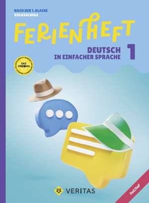 Ferienheft Deutsch in einfacher Sprache. 1. Klasse Volksschule - Mit eingelegten Lösungen de Maha Kasem