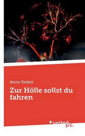 Zur Holle Sollst Du Fahren: Better Results de Anne Sieber